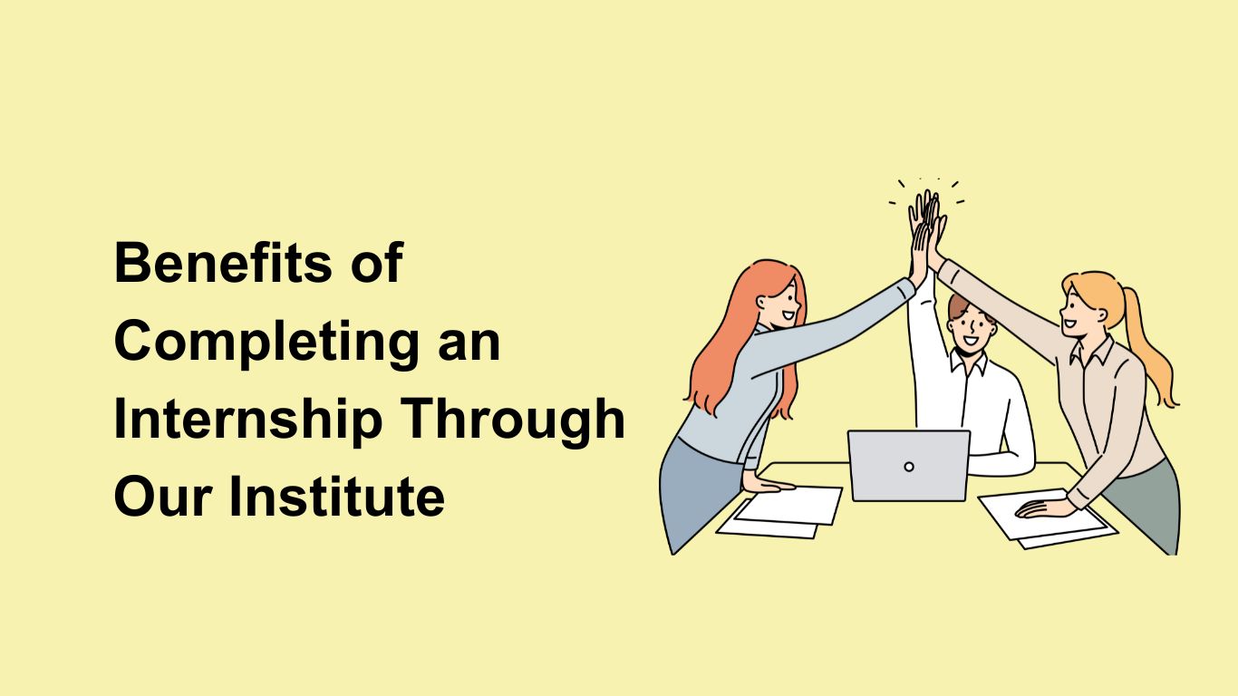 The-Benefits-of-Completing-an-Internship-Through-Our-Institute-image